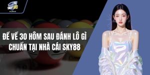 Đề về 30 hôm sau đánh lô gì