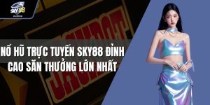 Nổ hũ trực tuyến Sky88